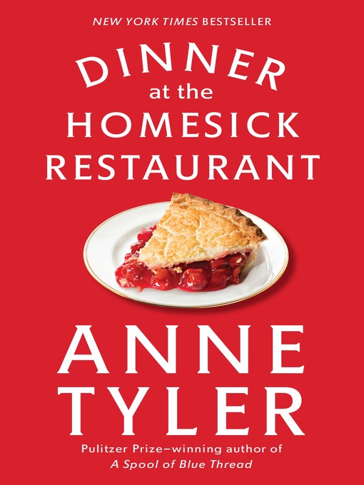 Title details for Dinner at the Homesick Restaurant by Anne Tyler - Available